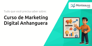 Curso de Marketing Digital Anhanguera: Tudo que Você Precisa Saber