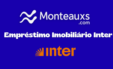 Empréstimo Imobiliário Inter: Veja tudo o que você precisa saber